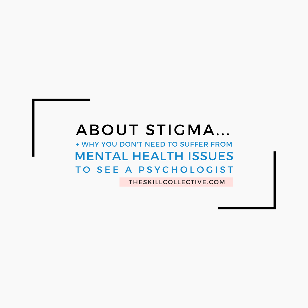 Around stigma (and why you don't what to suffer from mental health issues to please a psychologist)